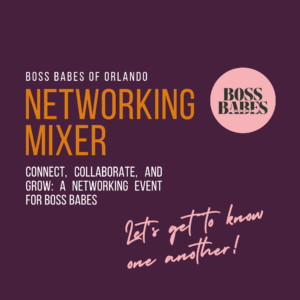 Boss Babes of Orlando Networking Mixer